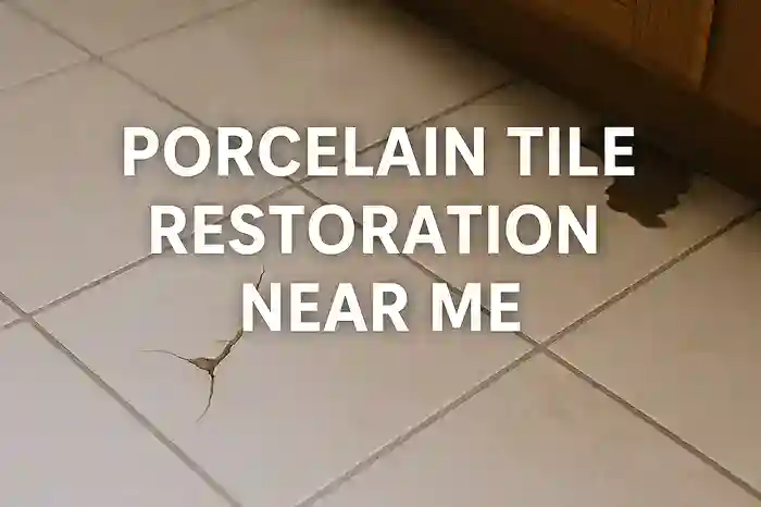 Nearby Porcelain Tile Restoration Services Offered