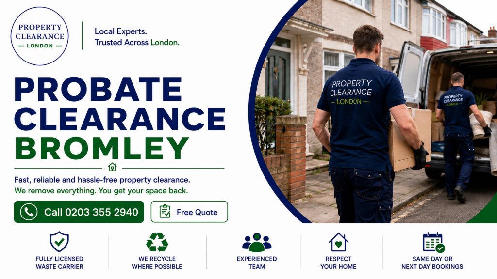Probate House Clearance: Expert Help in Bromley Available